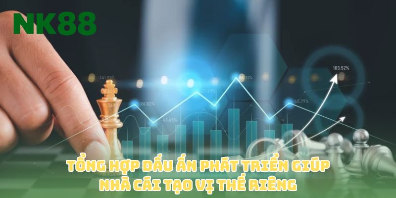 Tổng hợp dấu ấn phát triển giúp nhà cái tạo vị thế riêng